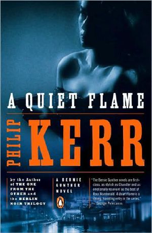 [Bernie Gunther 05] • A Quiet Flame · A Bernie Gunther Novel